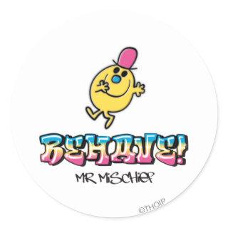 Mr. Mischief | Behave Classic Round Sticker