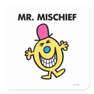 Mr. Mischief | Smiling Gleefully Square Sticker