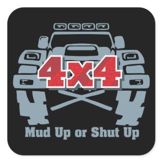 Mud Up or Shut Up 4x4 Off Road Square Sticker