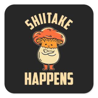 Mushroom Shiitake Happens Square Sticker