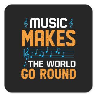 Music Makes The World Go Round Square Sticker