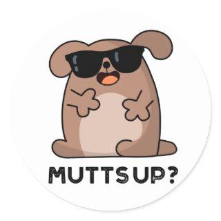 Mutts Up Funny Doggie Pun Classic Round Sticker