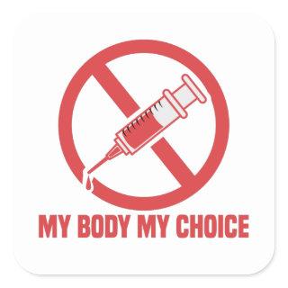 My Body My Choice Anti Vaccine Needle Square Sticker