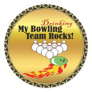 My bowling/drinking team rocks classic round sticker
