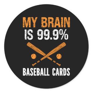 My Brains Is 999 Baseball Card Collector Baseball  Classic Round Sticker