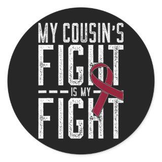 My Cousin's Fight Is My Fight Sickle Cell Anemia A Classic Round Sticker