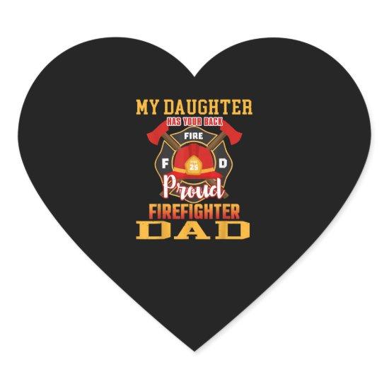 My Daughter Has Your Back Proud Firefighter Dad Heart Sticker