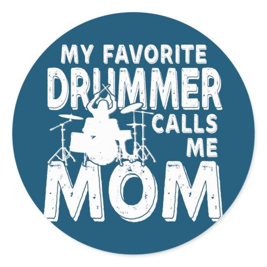 My Favorite Drummer Calls Me Mom Funny Drum  Classic Round Sticker