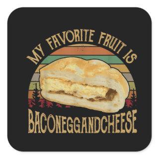 My Favorite Fruit Bacon Egg And Cheese Gift Square Sticker