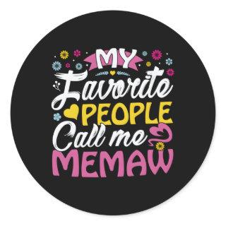 My Favorite People Call Me Memaw Memaw Memaw Classic Round Sticker