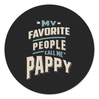 My Favorite People Call Me Pappy - Father Grandpa Classic Round Sticker