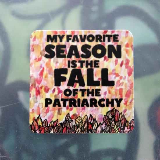 My Favorite Season is the fall of the patriarchy Square Sticker