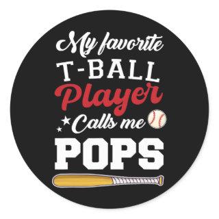 My Favorite T-ll Player Calls Me Pops Sell Fathers Classic Round Sticker