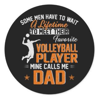 My Favorite Volleyball Player Calls Me Dad For Classic Round Sticker