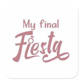 My Final Fiesta Bachelorette Party Bridal Wedding Square Sticker