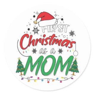My First Christmas As A Mom Funny New Mom Mommy Classic Round Sticker