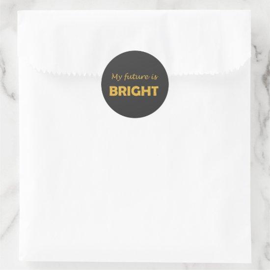 My future is bright classic round sticker