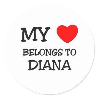 My Heart Belongs To DIANA Classic Round Sticker