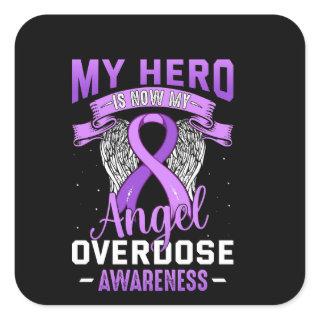 My Hero is Now My Angel Overdose Awareness Support Square Sticker