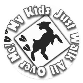 My Kid Just Walk All Over Me (Goat Kids) Classic Round Sticker