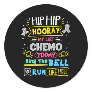 My Last Chemo Today Ring The Bell Brain Cancer War Classic Round Sticker