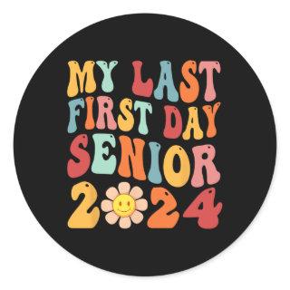 My Last First Day Senior 2024 Back To School Class Classic Round Sticker