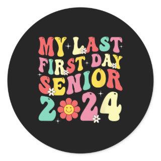 My Last First Day Senior 2024 Back To School Class Classic Round Sticker