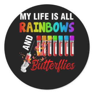 My Life Is All Rainbow And Butterflies Phlebotomy Classic Round Sticker