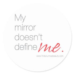 My Mirror Doesn't Define Me Stickers