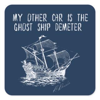 My other car is the ghost ship Demeter Square Sticker