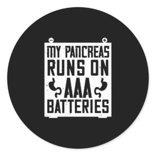 My Pancreas Runs On Aaa Batteries Classic Round Sticker