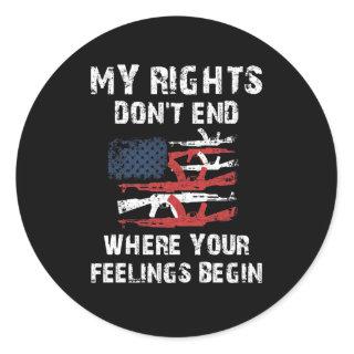 My Rights Don't End Where Your Feelings Begin Classic Round Sticker