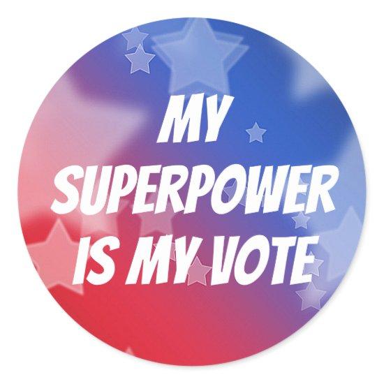 My Superpower is My Vote Classic Round Sticker