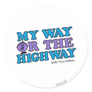My Way Or The Highway Classic Round Sticker