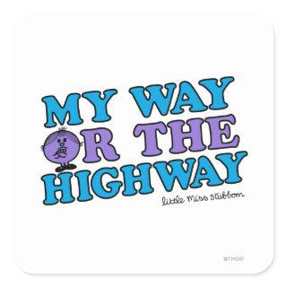 My Way Or The Highway Square Sticker