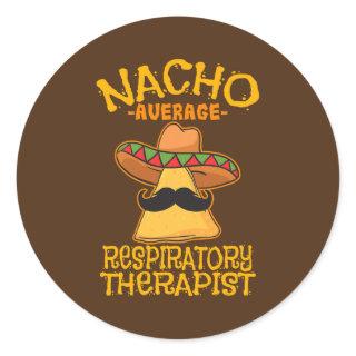 Nacho Average Respiratory Therapist RT Asthma Classic Round Sticker