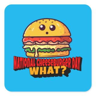 National Cheeseburger Day, What? Square Sticker