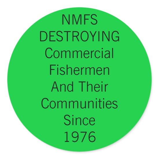 National Marine Fisheries Services DESTROYS Classic Round Sticker