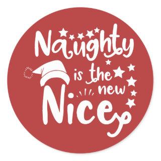naughty is the new nice classic round sticker