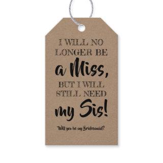 Need my Sis - Funny Bridesmaid Proposal Gift Tags