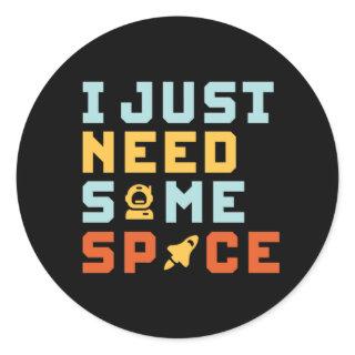 Need Some Space Funny Astronomy Geek Puns Classic Round Sticker