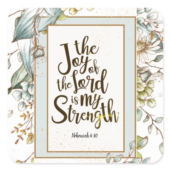 Nehemiah 8:10 The Joy of the Lord Is My Strength Square Sticker