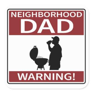 Neighborhood Dad Warning Sign Grill Red Square Sticker