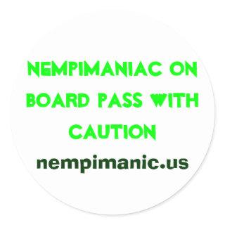 Nempimaniac on board pass with caution, nempima... classic round sticker