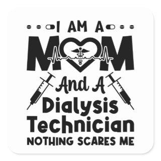 Nephrology I Am A Mom And A Dialysis Technician Square Sticker