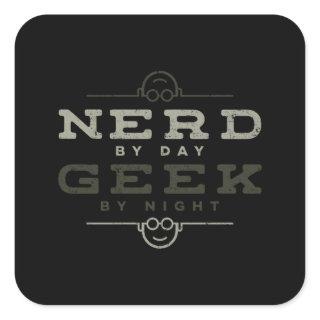Nerd by Day Geek by Night Square Sticker