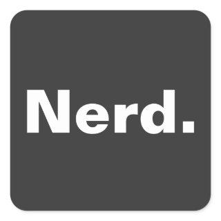 Nerd one word white text minimalism funny design  square sticker