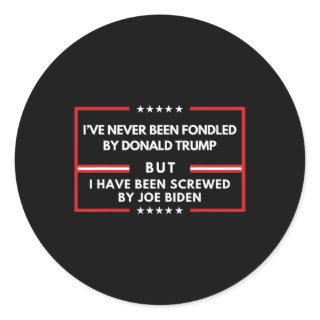 Never Been Fondled By Donald Trump But Screwed  Classic Round Sticker