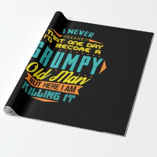 Never Dreamed A Grumpy Old Man Aged To Perfection