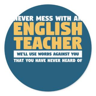 Never Mess With An English Teacher We'll Use Classic Round Sticker